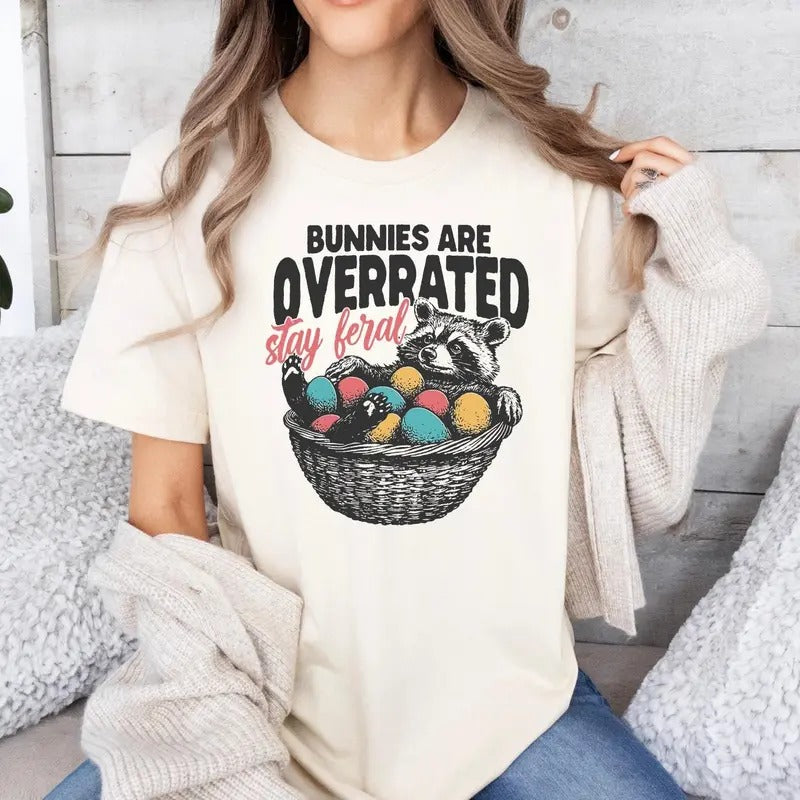 Bunnies Are Overrated Stay Feral Shirt, Funny Easter Raccoon T-Shirt Graphic, Feral Easter Shirt, Women shirt, Trendy shirt, for her, Funny
