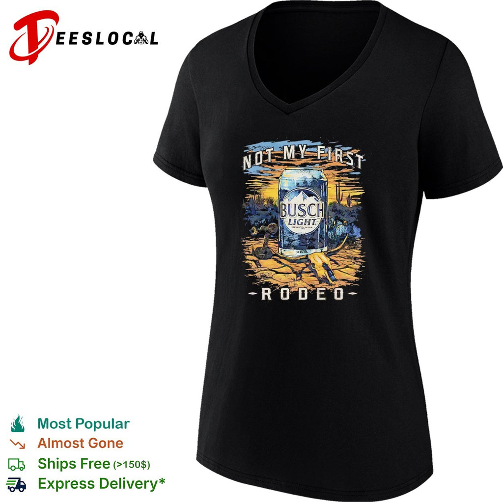 Busch Light Not My First Rodeo Desert Beer shirt