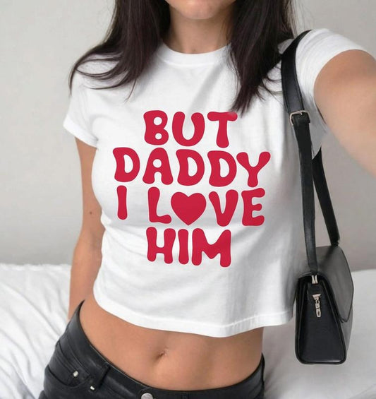 But Daddy I Love Him Y2k Baby Tee, Retro Love Clothing, Love Is Love Tshirt, Aesthetic Clothing