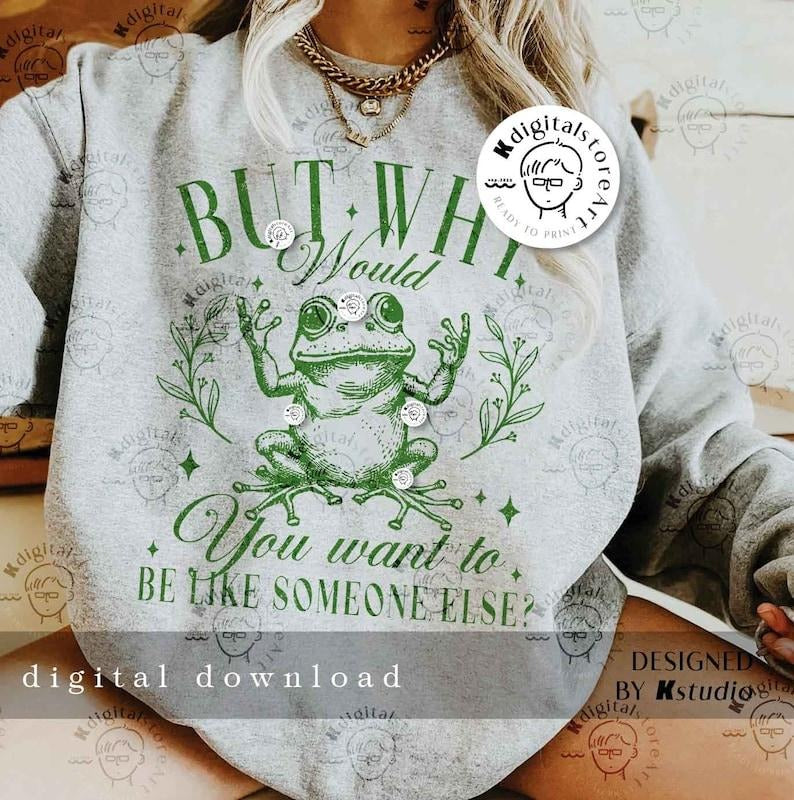 But Why You Want To Be Like Someone Else , Funny Sarcastic Saying