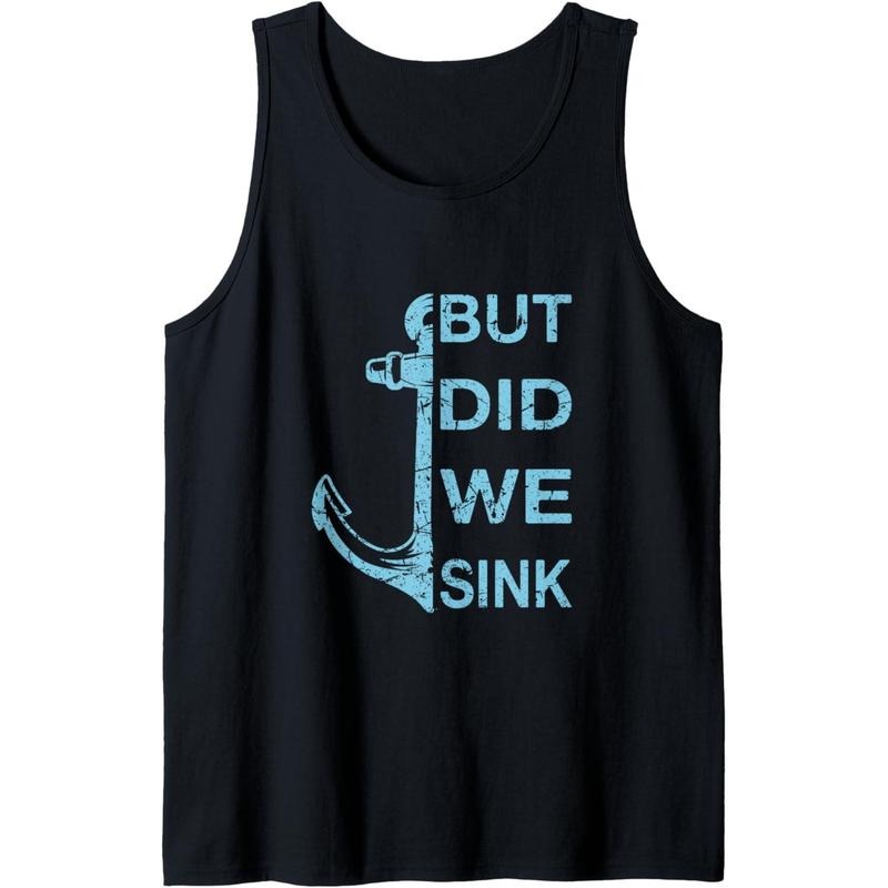 But did we Sink Funny Boat Owner Captain Seamen Sailor Tank Top Made in USA