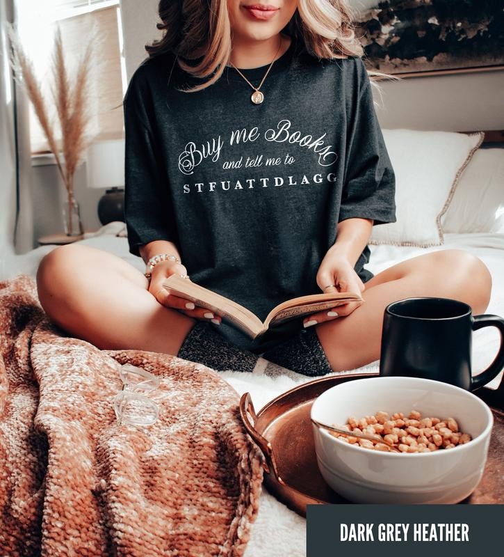Buy me books shirt, reading t shirt, smut reader gift, spicy book & dark romance reader shirt, booktok merch, bookish gift for women