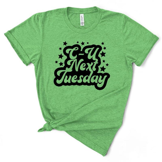 C-U Next Tuesday TShirt