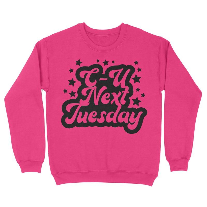C You Next Tuesday Crewneck T-Shirts, Hoodie, Sweatshirt | WearSparks.com
