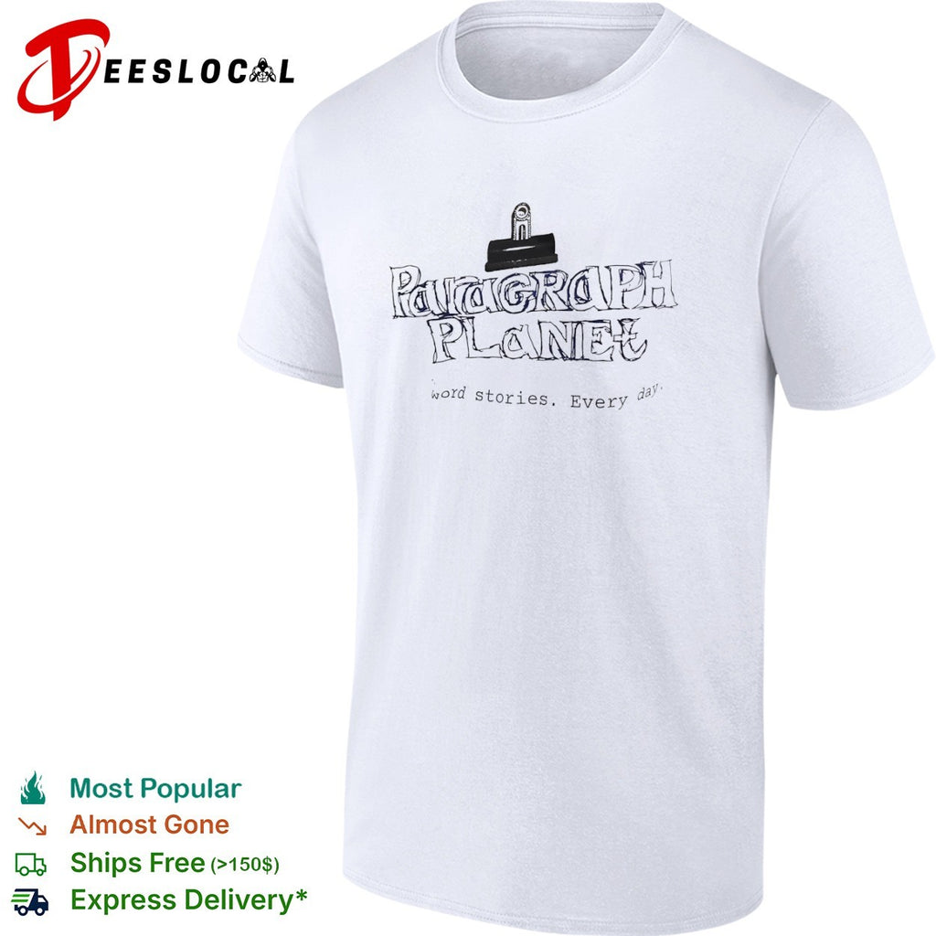 Paragraph Planet Word Stories Every Day shirt