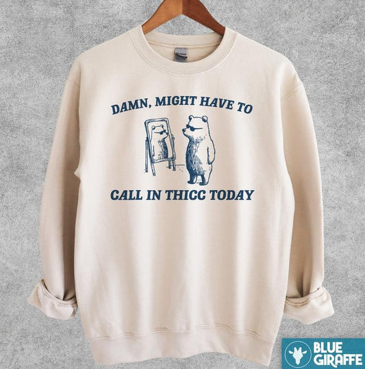 Call In Thicc Sweatshirt, Funny Crewneck Sweatshirt
