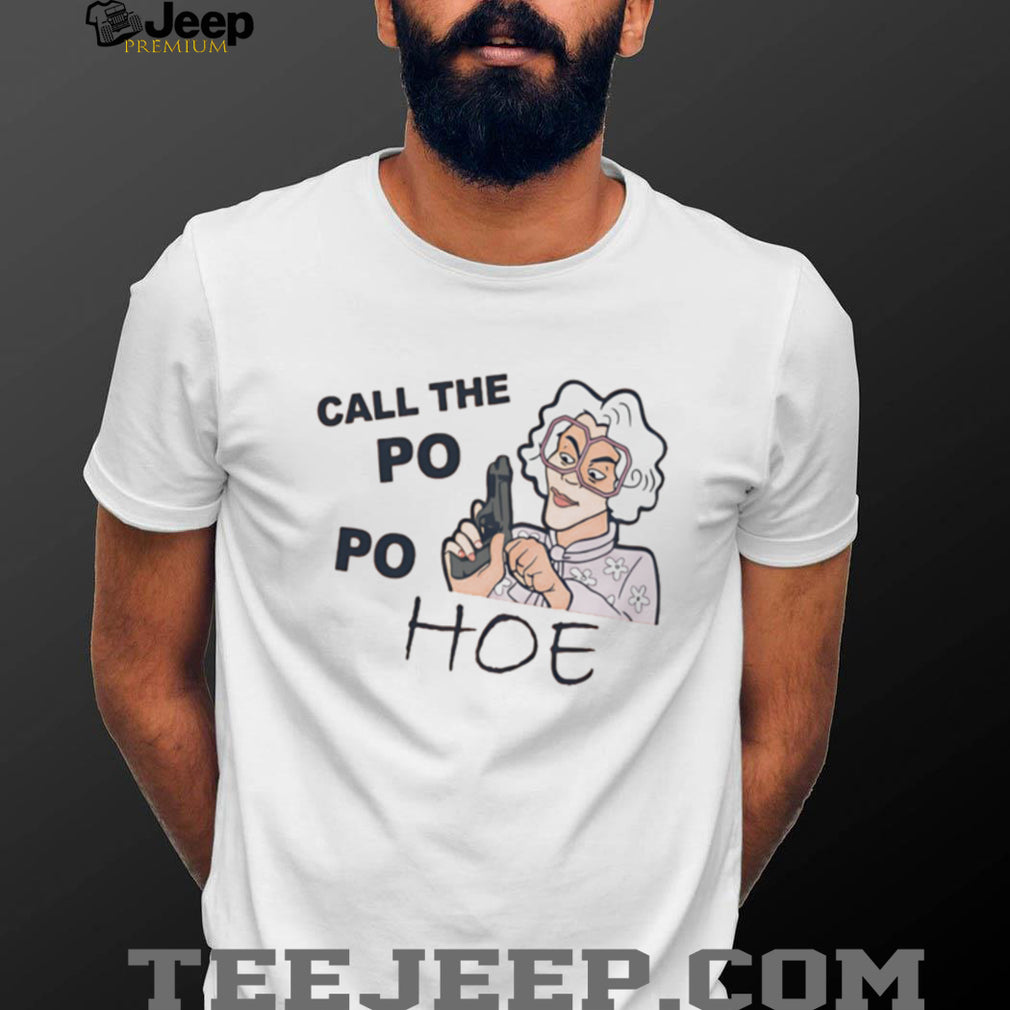 Call The Po Po Hoe Madea Gun Parody Funny Graphic T Shirt