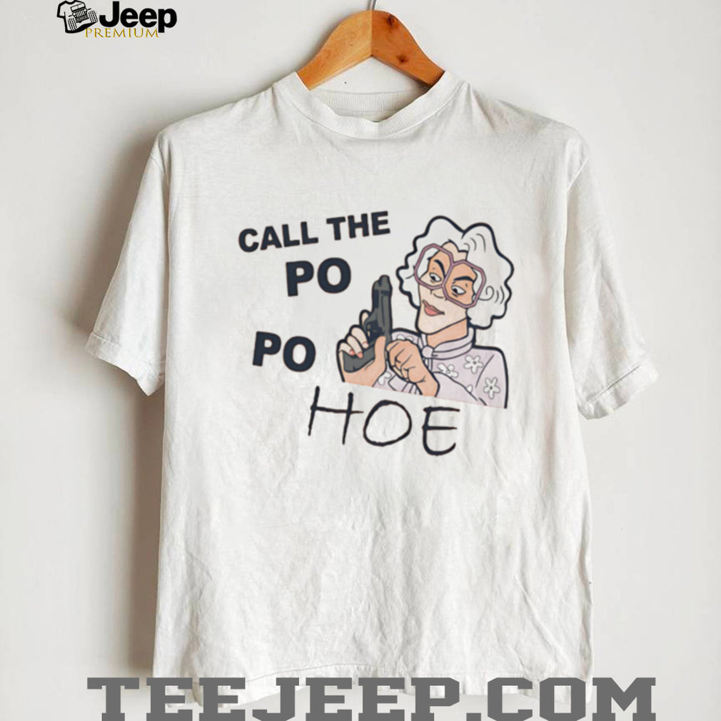 Call The Po Po Hoe Madea Gun Parody Funny Graphic T Shirt