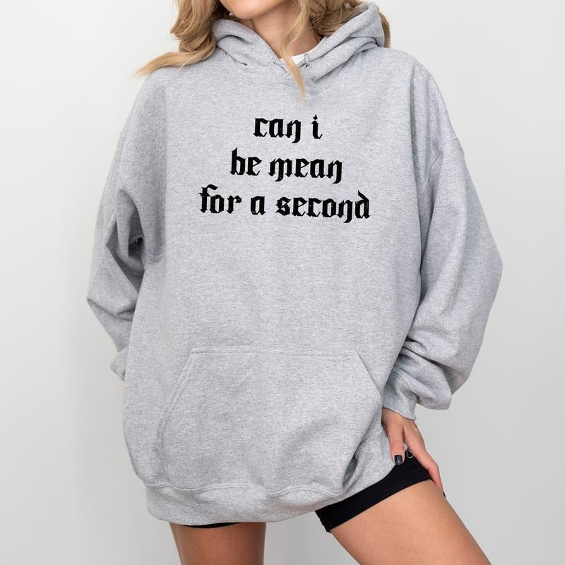 Can I Be Mean For A Second Hoodie, Vintage Sarcastic Women Graphic Hoodies, Funny Saying Women Hoodie, Meme Clothing