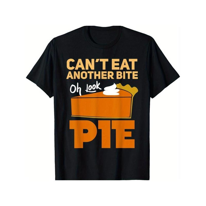 Can't Eat Another Bite Oh Look Pie Funny Thanksgiving Gift T-Shirt Made in USA
