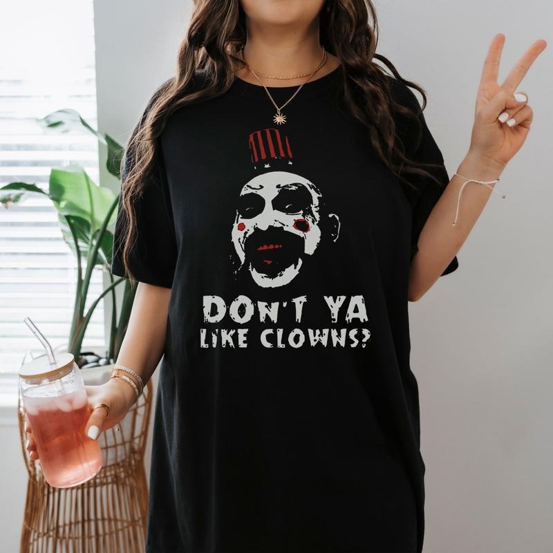 Captain Spaulding Do Not Ya Like Clowns Shirt House Of 1000 Corpses Shirt Horror Movie Lovers Shirt Horror Halloween Shirt Halloween Party Shirt