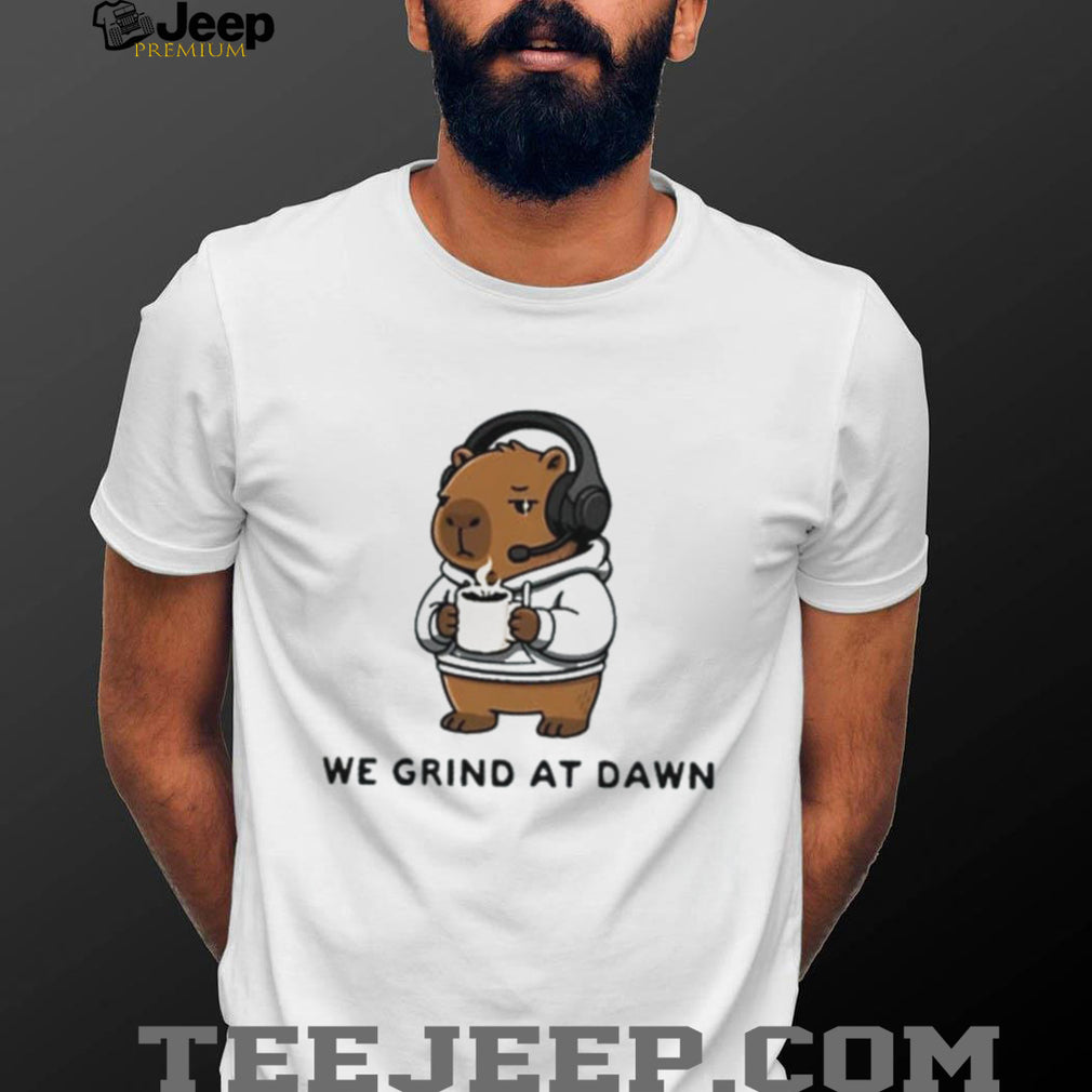 Capybara we grind at dawn shirt