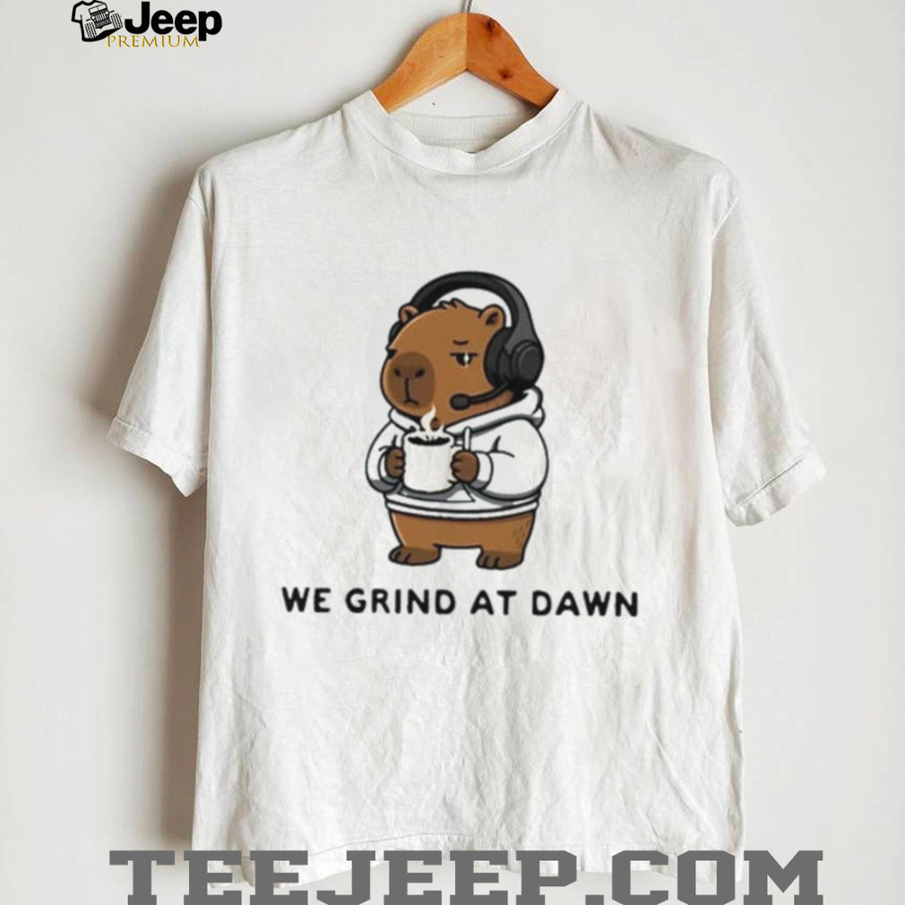 Capybara we grind at dawn shirt