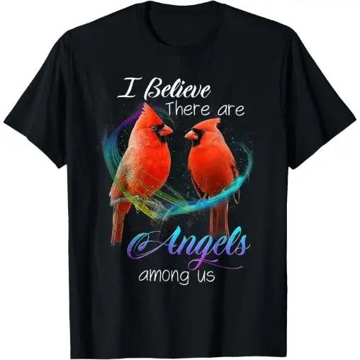 Cardinal Bird I Believe There Are Angels Among Us T Shirt T-Shirt Made in USA