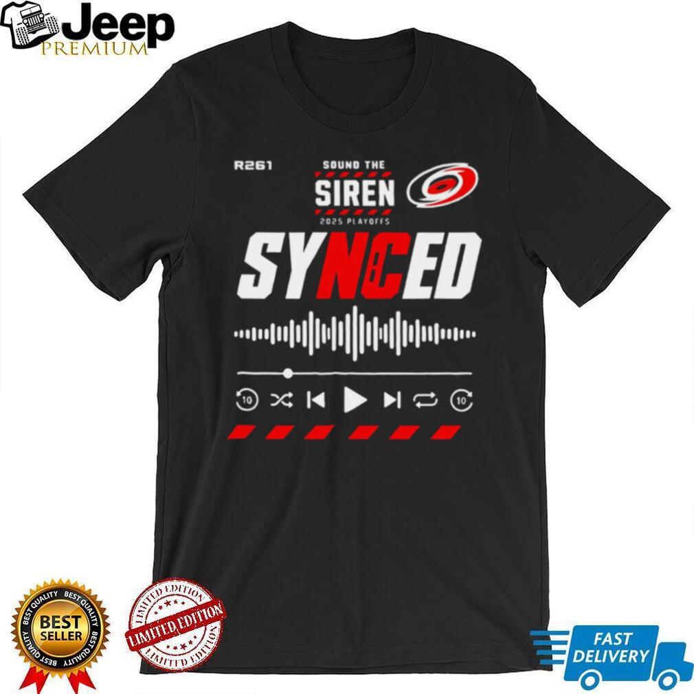 Carolina Hurricanes Sound The Siren 2025 Playoffs Synced Hockey T Shirt