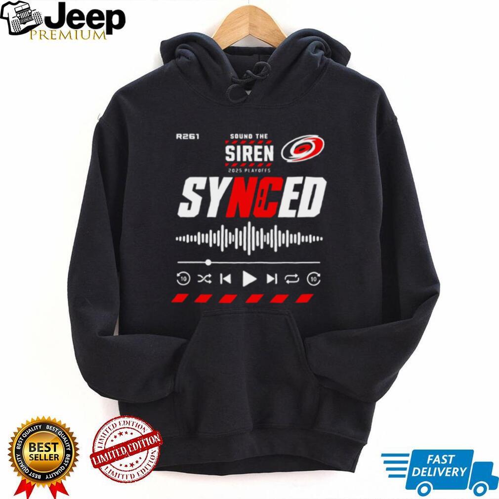Carolina Hurricanes Sound The Siren 2025 Playoffs Synced Hockey T Shirt