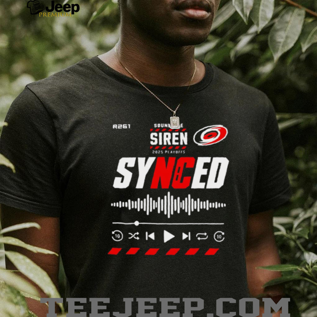 Carolina Hurricanes Sound The Siren 2025 Playoffs Synced Hockey T Shirt