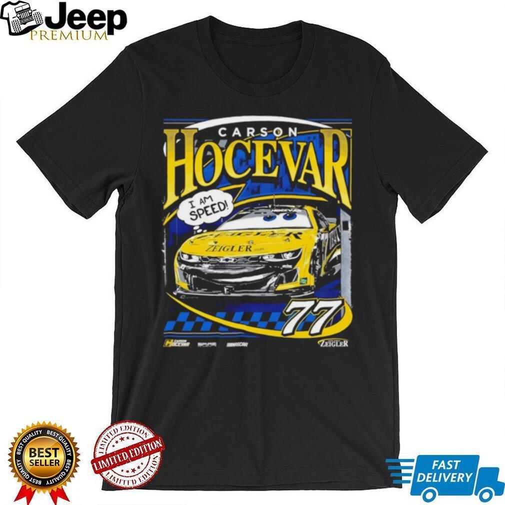 Carson Hocevar 77 NASCAR Zeigler I Am Speed Racing T Shirt