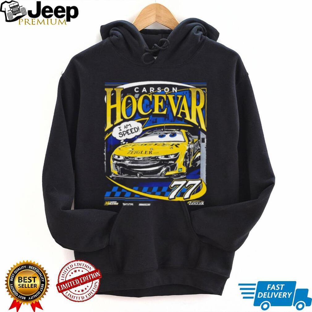 Carson Hocevar 77 NASCAR Zeigler I Am Speed Racing T Shirt