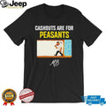 Cashouts Are For Peasants MB Miner Graphic T Shirt
