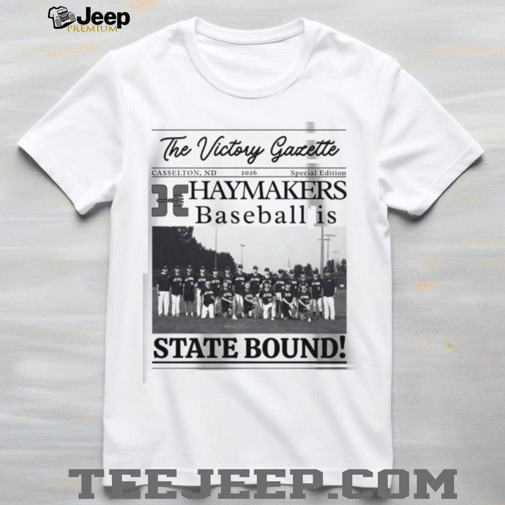 Casselton Haymakers Baseball Team State Bound Newspaper Shirt