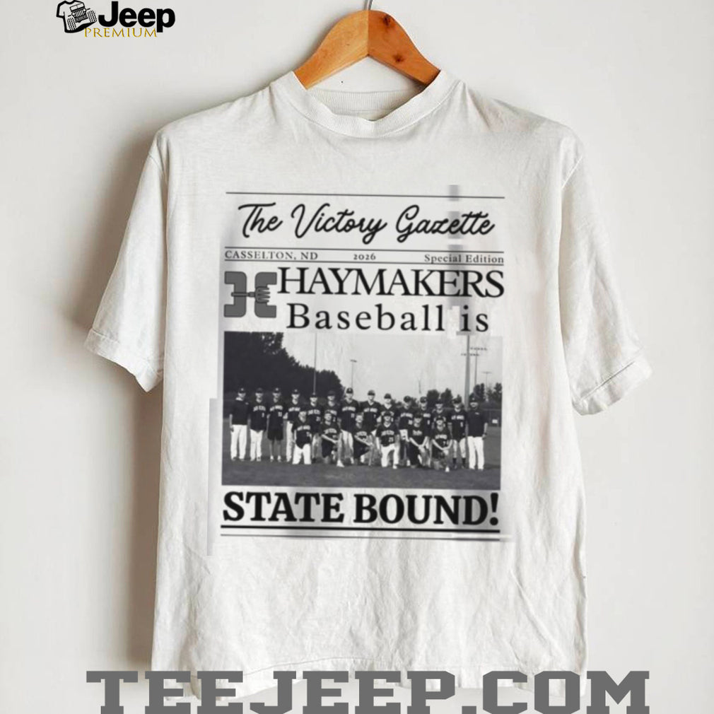 Casselton Haymakers Baseball Team State Bound Newspaper Shirt