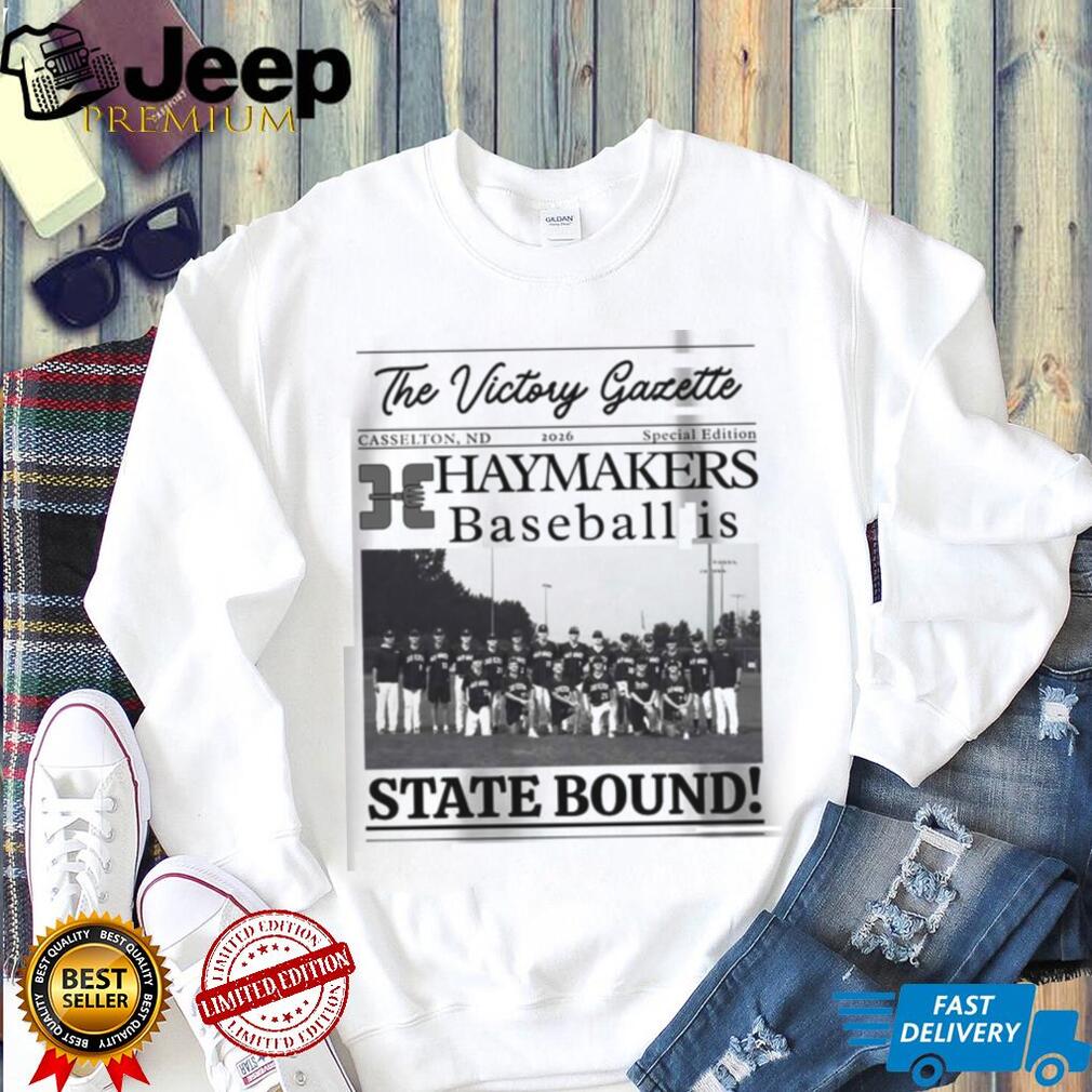 Casselton Haymakers Baseball Team State Bound Newspaper Shirt