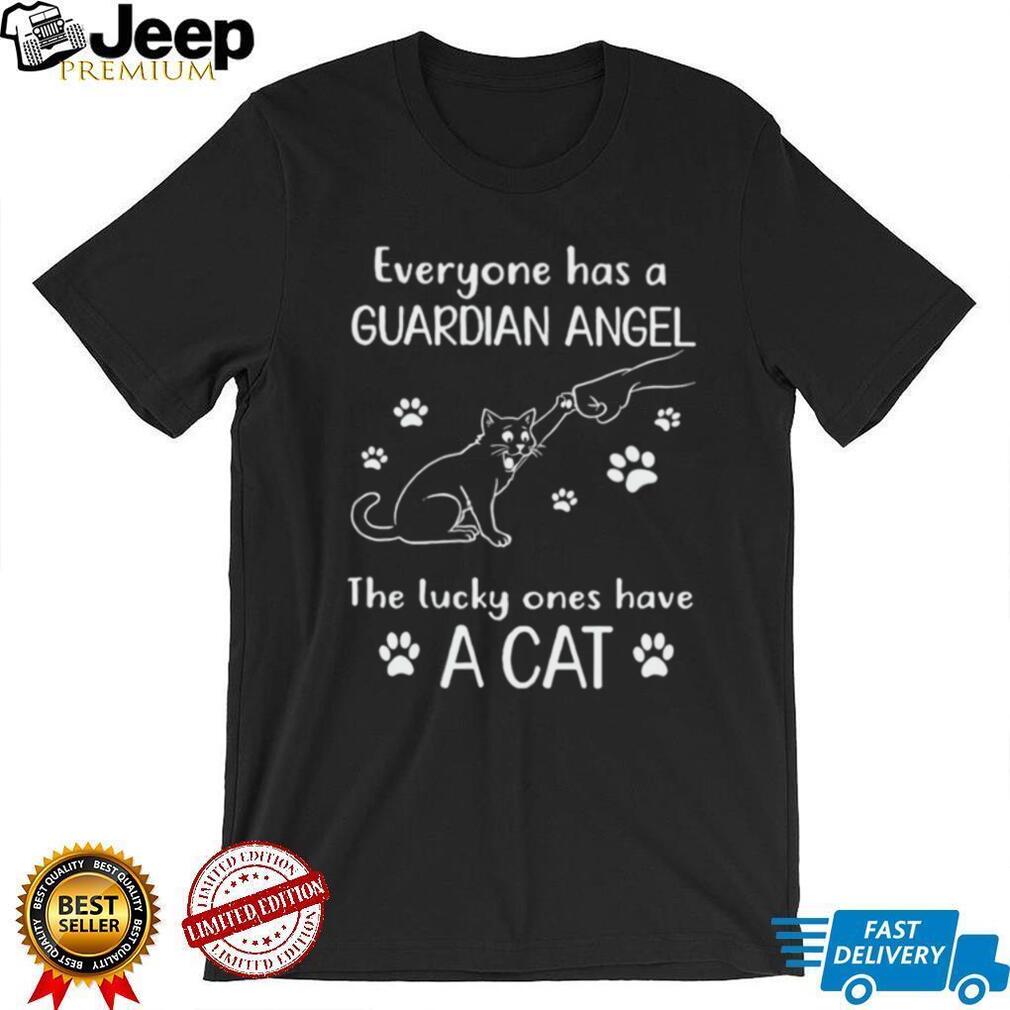Cat Guardian Angel Lucky Ones Pet Lover Quote Shirt