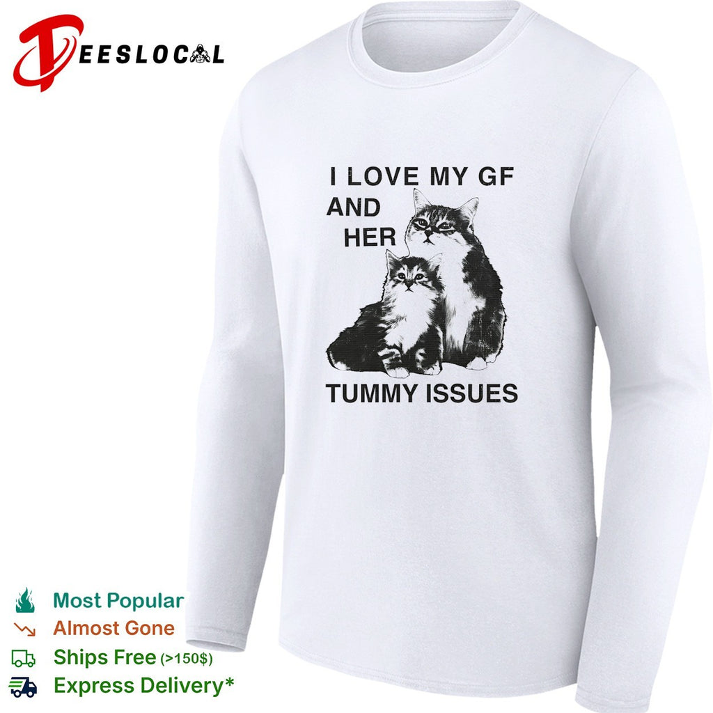 Cat and kitten I love my GF and her tummy issues funny shirt