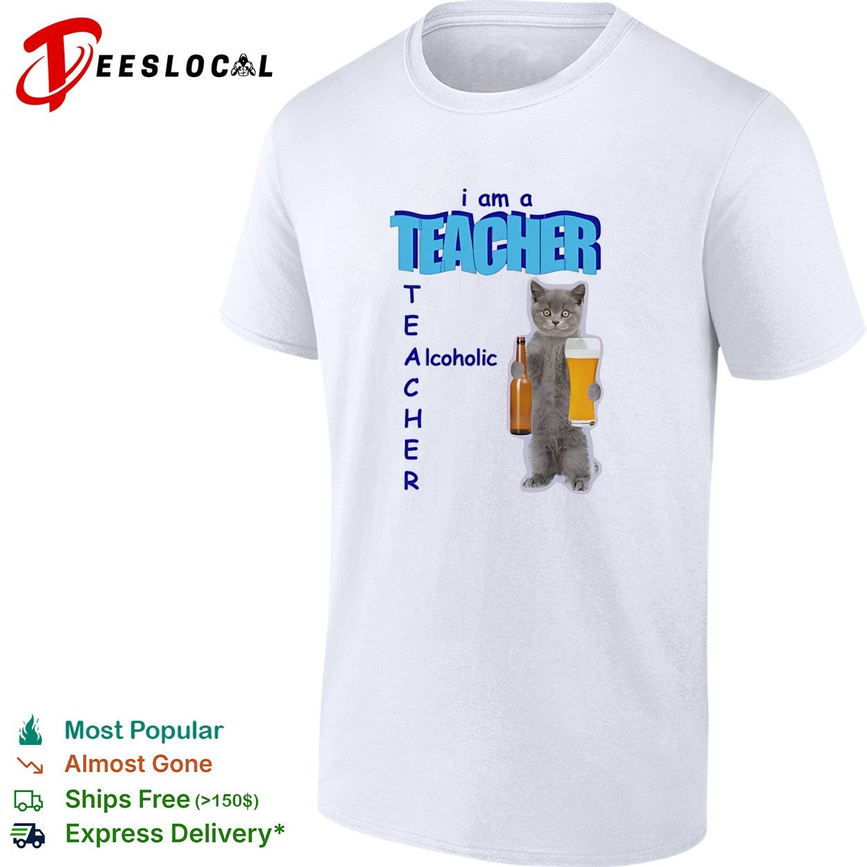 Cat holding beer I am a teacher alcoholic acrostic shirt