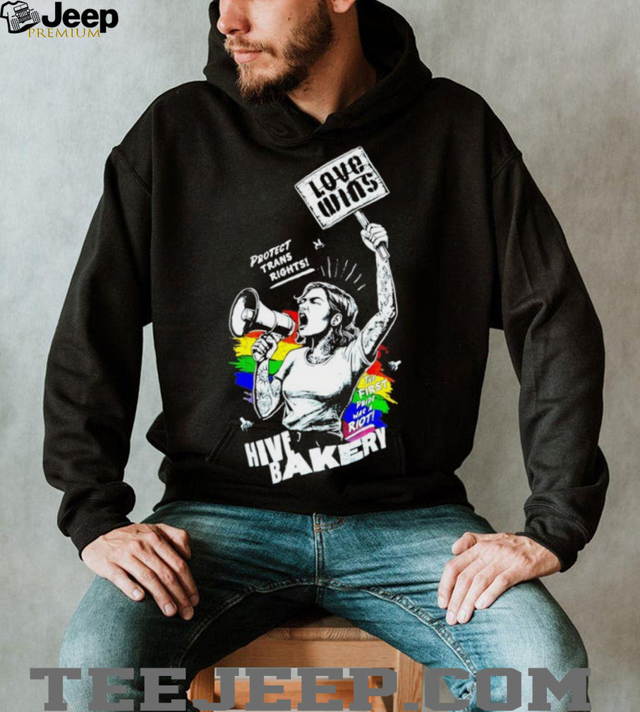 Hive banker love wins protect trans rights the first pride was a riot shirt