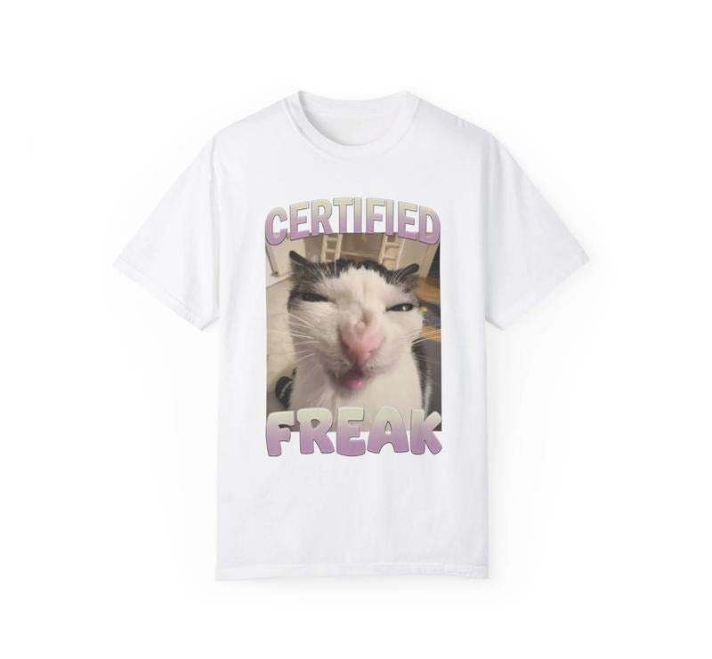 Certified Freak Cat Meme T-Shirt - Hilarious Cat Expression Graphic Tee - Funny Pet Humor Shirt - Cute Kitty Meme Design