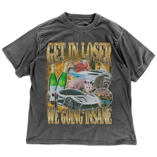 Chaotic Raccoon Meme T-Shirt | Get In Loser We Going Insane | Y2K Trash Panda Tee | Opossum Graphic Tee | Sarcastic Shirt | Gag Gift 100% Cotton