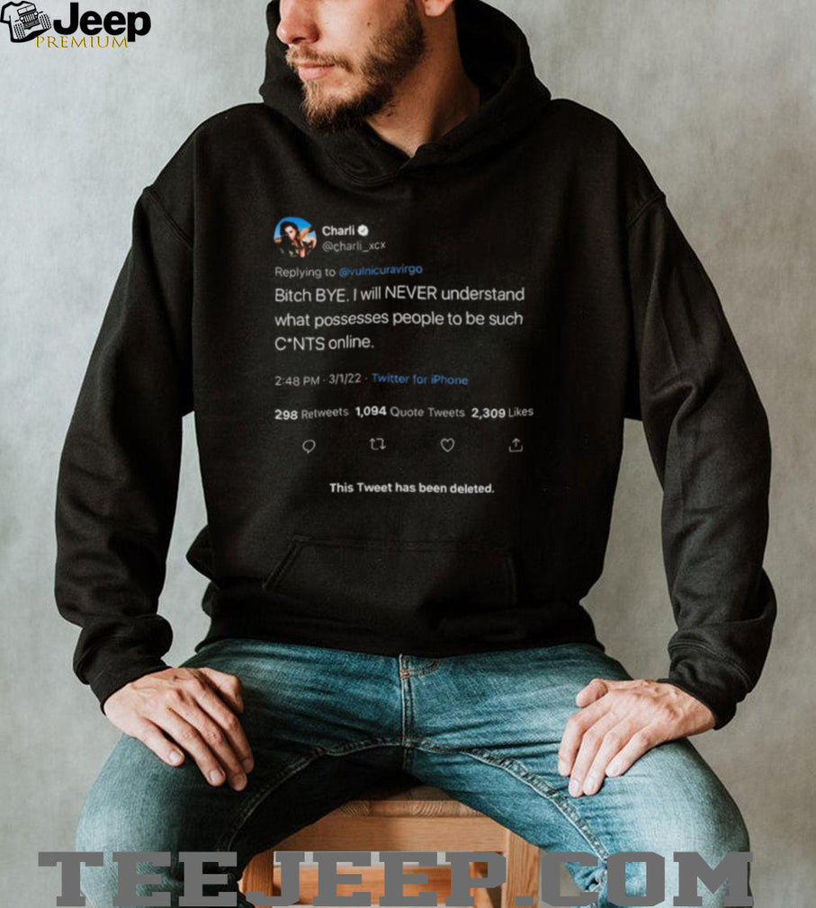 Charli XCX Deleted Tweet Bitch Bye Funny Social Media Quote T Shirt