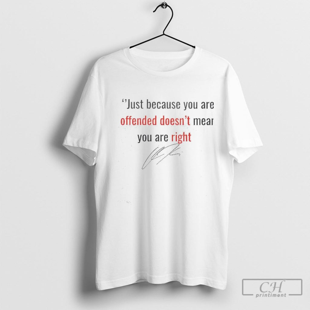 Charlie Kirk Freedom Just Because You Are Offended Doesnt Mean You Are Right Signature