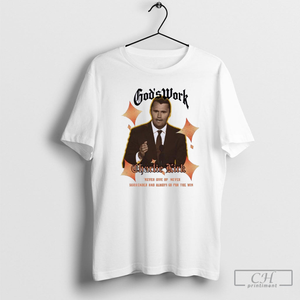 Charlie Kirk Gods Work Never Give Up Shirt Sweater