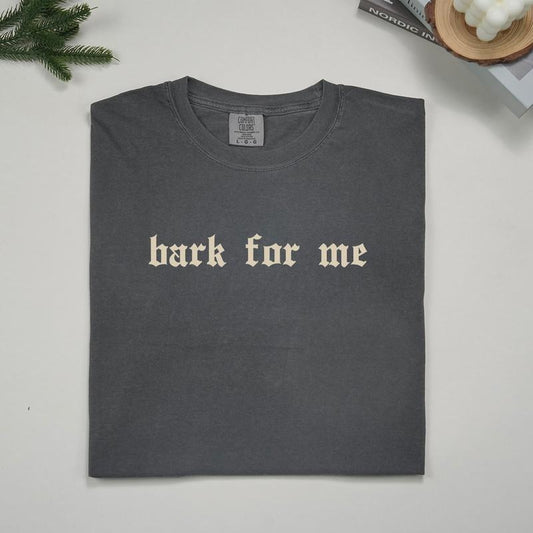 ChicCotton Vintage Bark For Me Unisex Comfort Colors Shirt, Gothic Funny Meme T-shirt, Funny Saying Graphic Tee, Adult Humor Clothing