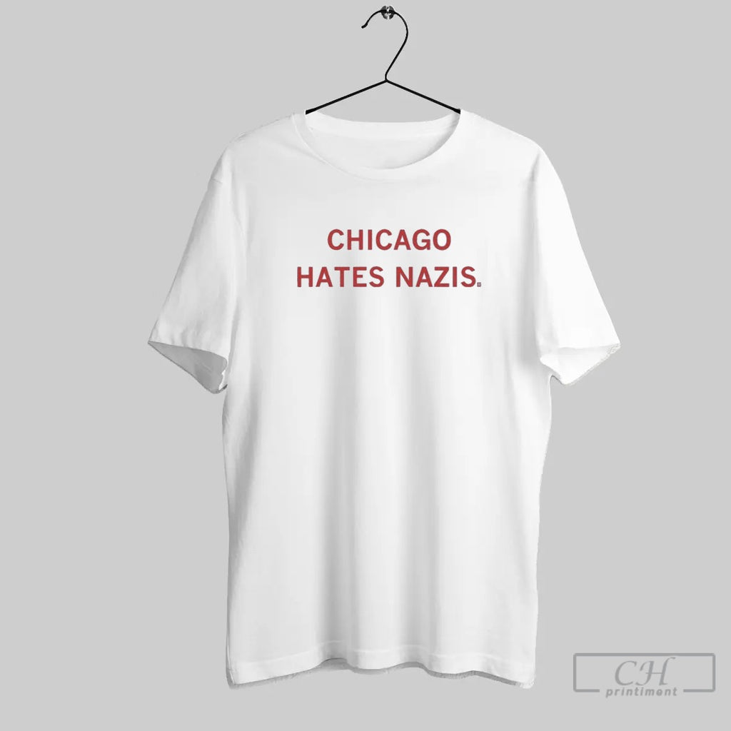 Chicago Hates Nazis T Shirt