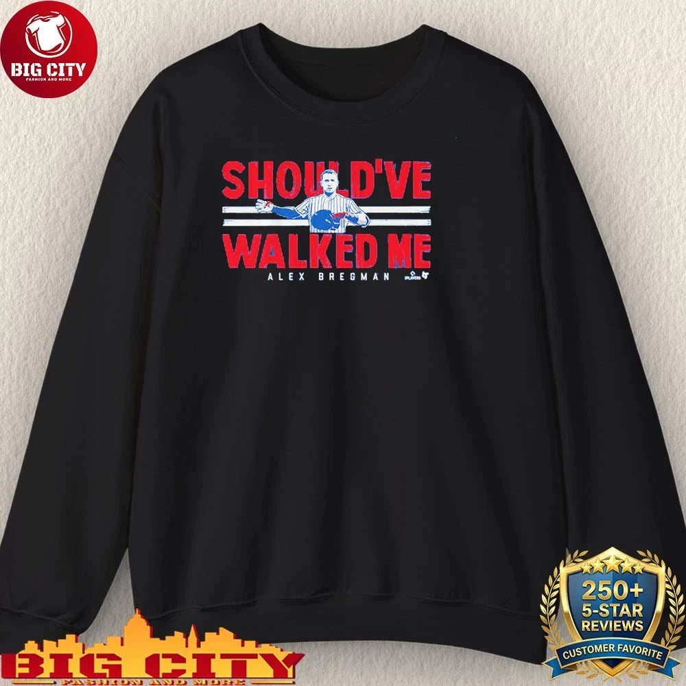 Chicago Should’ve Walked Me Alex Bregman shirt