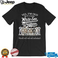 Chicago White Sox Greatness Baseball Legends Yes I’m Old But I Saw Them T Shirt
