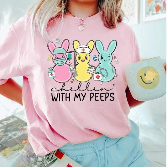 Chillin' With My Peeps Shirt - Cute Easter Bunny Medical Nurse T-Shirt - Funny Spring Nurse Tee