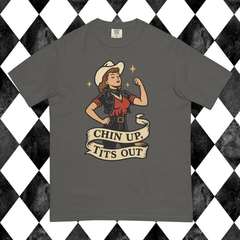 Chin up Tits out Comfort Colors t-shirt, Cowgirl, Mental Health, Unisex garment-dyed heavyweight t-shirt