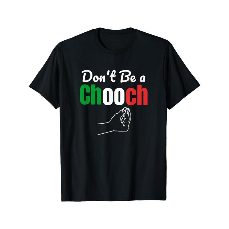 Chooch Italian Funny Print T-Shirt - 100% Cotton, Casual Crew Neck Tee for Men & Women - Perfect for Spring, Summer, Fall & Winter Made in USA