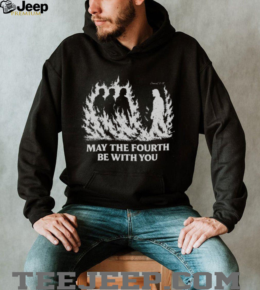 Christian Biblical Daniel 3.18 May The Fourth Be With You Retro Style Fans T Shirt