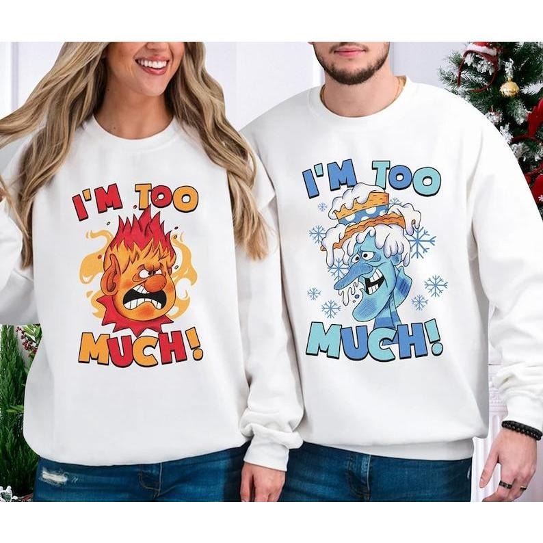 Christmas Gifts Sweatshirt, Hoodie, T-Shirt, Miser Brothers I'm Too Much Christmas Matching Shirt, Heat And Snow Misers Shirt, Movie Shirt, Couple Shirt
