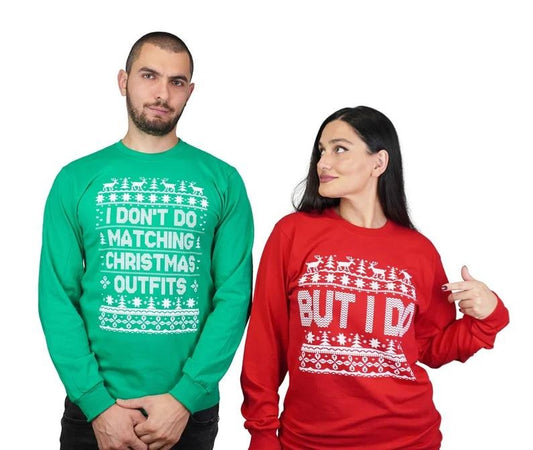Christmas I Dont Do Matching Outfits But I Do Sweatshirt, Ugly Couple Christmas Sweater, Party His & Her Gift, Long Sleeve Crewneck Shirt