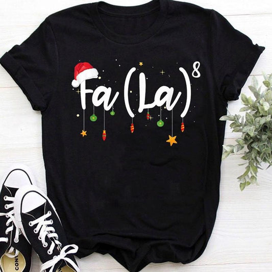 Christmas Shirt Christmas Party Shirt Christmas Gift Christmas Party Gift Fa La8 Funny Christmas Santa Fa La Math Gift Tshirt