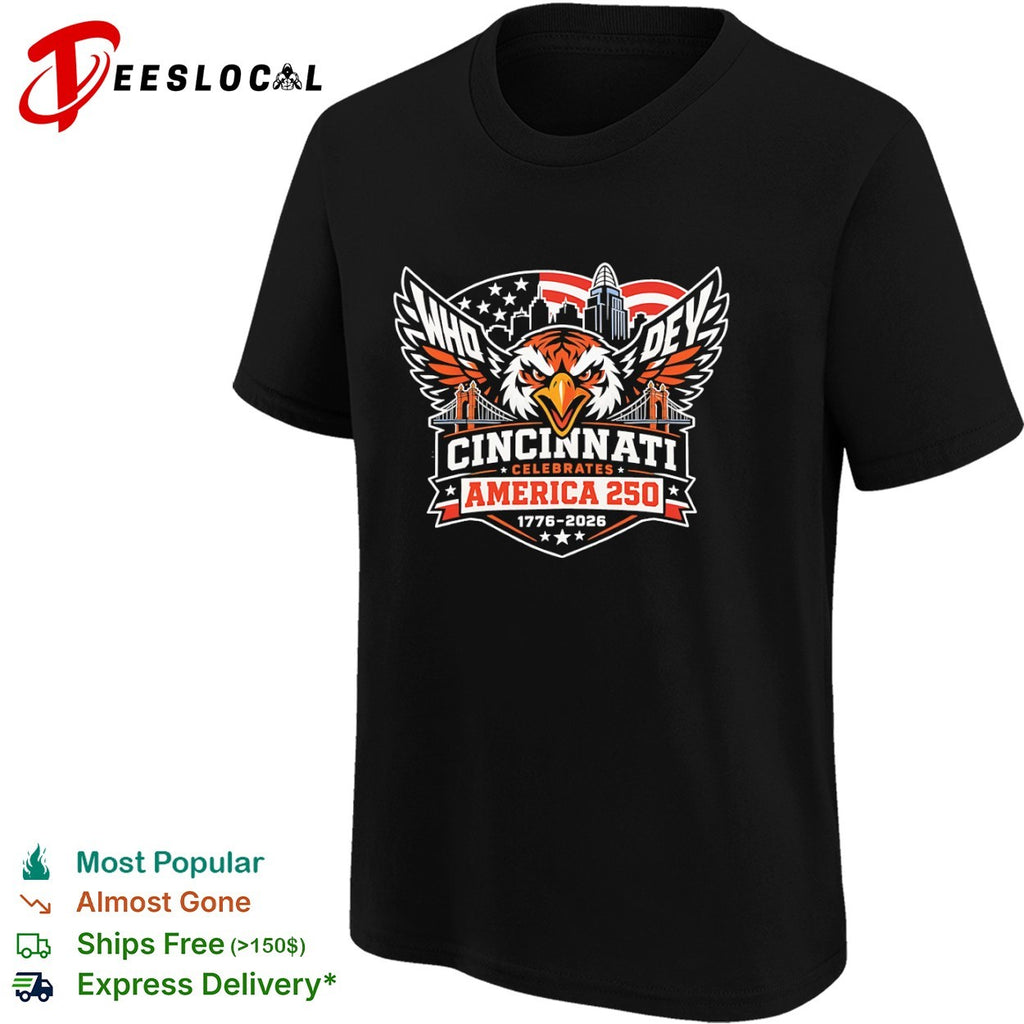 Cincinnati Who Dey America 250 1776-2026 Celebration shirt