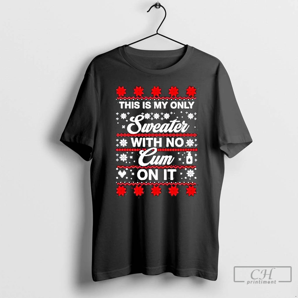 Classic Christmas This Is My Only With No Cum On It