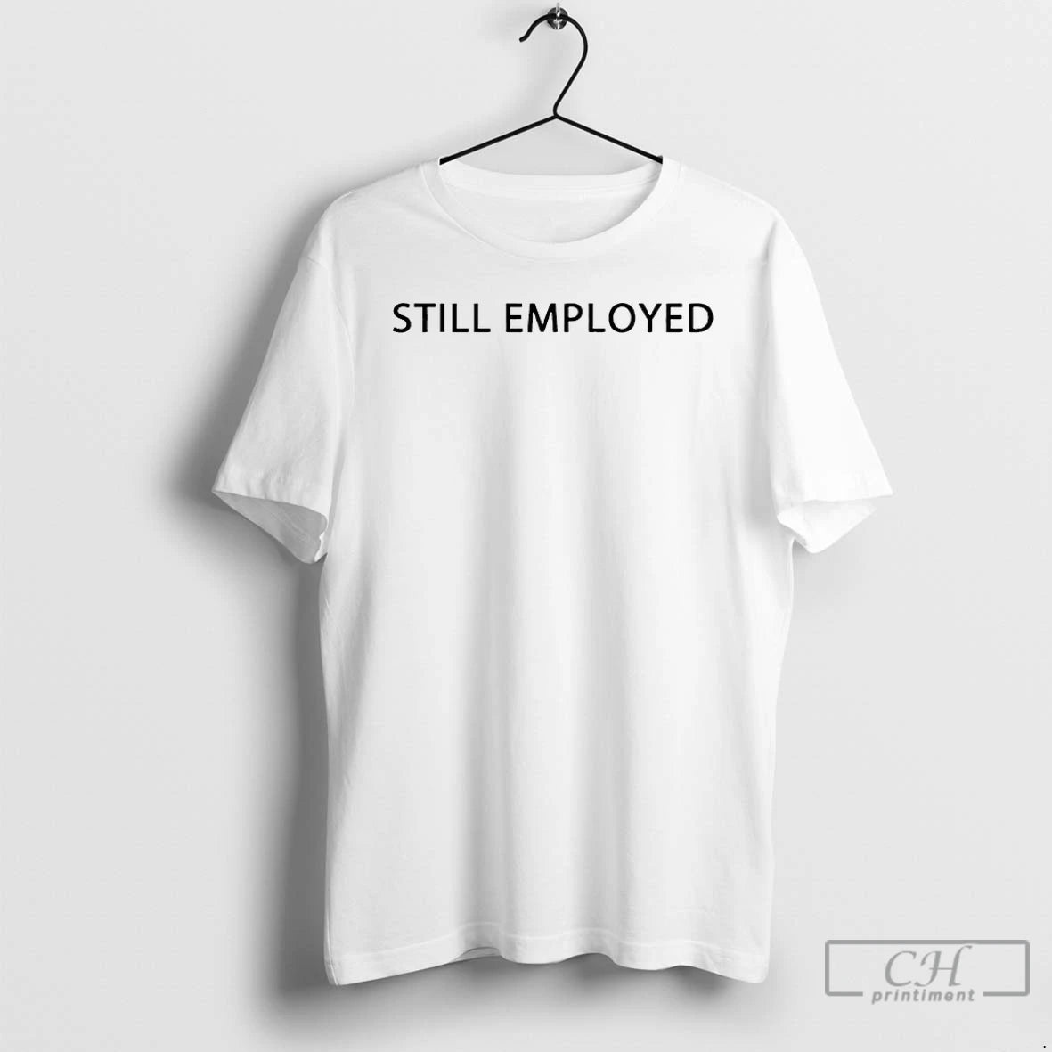 Classic David Hill Still Employed T-Shirts, Hoodie, Sweatshirt | WearSparks.com